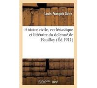 Louis-François Histoire Civile, Ecclésiastique Et Littéraire Du Doï (Tascabile)