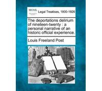 Louis Freeland Post The Deportations Delirium of Nineteen-Twenty (Tascabile)