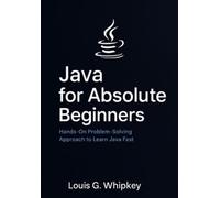 Louis G Whipkey Java for Absolute Beginners (Tascabile)