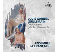 Louis-Gabriel Guil Louis-Gabriel Guillemain: Conversations Galantes Et Amu (CD)