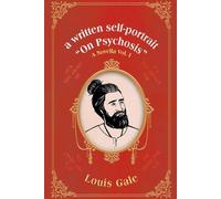 Louis Gale A written self-portrait "On Psychosis" (Tascabile)
