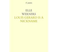 LOUIS GERARD IS A NICKNAME: 15 poems