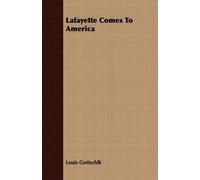 Louis Gottschlk Lafayette Comes To America (Tascabile)