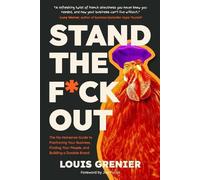 Stand The F*ck Out: The No-Nonsense Guide to Positioning Your Business, Finding Your People, and Building a Durable Brand