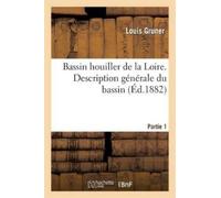 Louis Gruner Bassin Houiller de la Loire. Première Partie, Descripti (Tascabile)