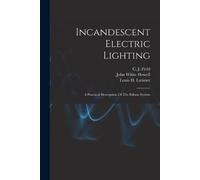Louis H Latimer Incandescent Electric Lighting (Tascabile)