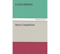 Louis H Mon Louis Hemon Maria Chapdelaine (Tascabile)