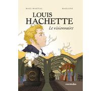 Louis Hachette: Le visionnaire