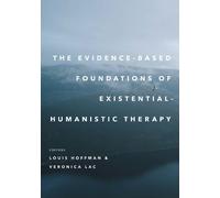 Louis Hoffman The Evidence-Based Foundations of Existential-Humanist (Tascabile)