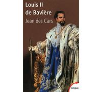 Louis II de Bavière: Ou le roi foudroyé