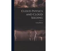 Louis J Battan Cloud Physics and Cloud Seeding (Tascabile)