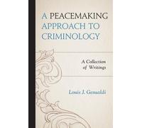 Louis J. Gesualdi A Peacemaking Approach to Criminology (Tascabile)