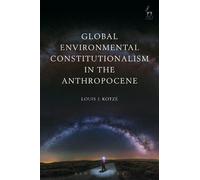 Louis J Kotzé Global Environmental Constitutionalism in the Anthropo (Tascabile)