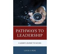 Louis J. Pepe Pathways to Leadership (Copertina rigida)