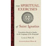 Louis J Puhl St Ignatius of Loy The Spiritual Exercises of St. Ignat (Tascabile)