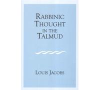 Louis Jacobs Rabbinic Thought in the Talmud (Tascabile)