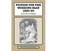 Louis James Fiction for the Working Man 1830-50 (Tascabile)