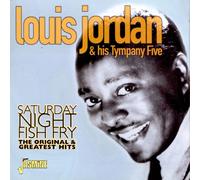 Louis Jordan and His Tympan Saturday Night Fish Fry: THE ORIGINAL & GREATES (CD)