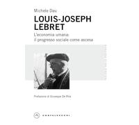Louis-Joseph Lebret. L'economia umana: il progresso sociale come ascesa