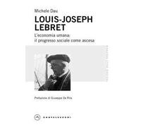 Louis-Joseph Lebret. L'economia umana: il progresso sociale come ascesa