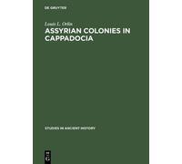 Louis L. Orlin Assyrian Colonies in Cappadocia (Copertina rigida)