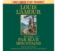 Louis L'Amour To the Far Blue Mountains (Louis L'Amour's Lost Treasures) (CD)