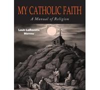 Louis Laravoire Morrow My Catholic Faith (Tascabile)
