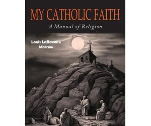 Louis Laravoire Morrow My Catholic Faith (Tascabile)