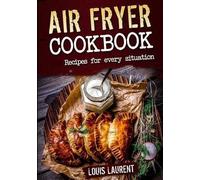 Louis Laurent Air Fryer Cookbook (Tascabile)