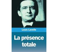 Louis Lavelle La présence totale (Tascabile)