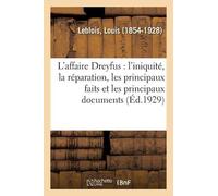 Louis Leblois L'Affaire Dreyfus: l'Iniquité, La Réparation, Les Prin (Tascabile)