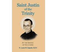 Louis M Caputo S D V Saint Justin of the Trinity (Tascabile)