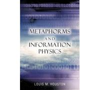 Louis M. Houston Metaphorms and Information Physics (Tascabile)