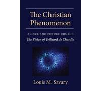 Louis M. Savary The Christian Phenomenon (Tascabile)
