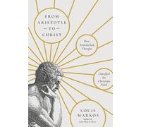 Louis Markos From Aristotle to Christ (Tascabile)