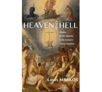 Louis Markos Heaven and Hell (Copertina rigida)