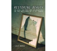 Louis Markos Restoring Beauty (Tascabile)