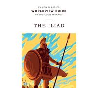 Louis Markos Worldview Guide for The Iliad (Tascabile) Canon Classics Literature