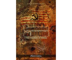 Louis Marschalk I conquistatori del mondo: I veri criminali di guerr (Tascabile)