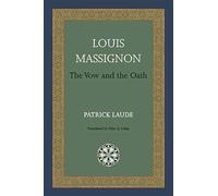 Louis massignon: the vow and the oath - Patrick Laude