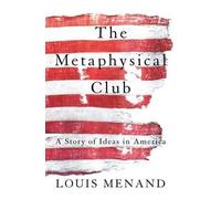 Louis Menand The Metaphysical Club (Tascabile)