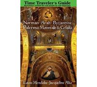 Louis Mendola J The Time Traveler's Guide to Norman-Arab-Byzantine P (Tascabile)