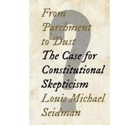 Louis Michael Seidman From Parchment to Dust (Copertina rigida)
