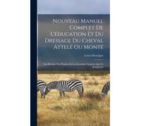 Louis Montigny Nouveau Manuel Complet De L'éducation Et Du Dr (Copertina rigida)