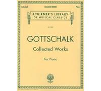 Louis Moreau Gottschalk Collected Works for Piano (Tascabile)