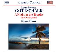 Louis Moreau Gottschalk Louis Moreau Gottschalk: A Night in the Tropics (CD)