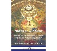 Louis Moreau Gottschalk Notes of a Pianist (Tascabile)