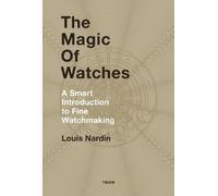 Louis Nardin The Magic of Watches (Copertina rigida)