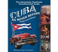 Louis Nevaer Cuba as Never Before: The Absolutely Positively Unautho (Tascabile)