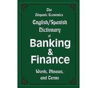 Louis Nevaer The Hispanic Economics English/Spanish Dictionary of Ba (Tascabile)